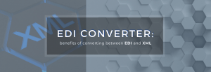 Benefits to convert EDI to XML