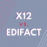 X12 vs EDIFACT | EDI2XML What Are the Differences Between ANSI X12 and EDIFACT