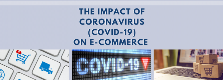 The Impact of coronavirus (COVID-19) on e-commerce