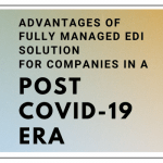 Fully managed EDI for post COVID 19 | EDI2XML