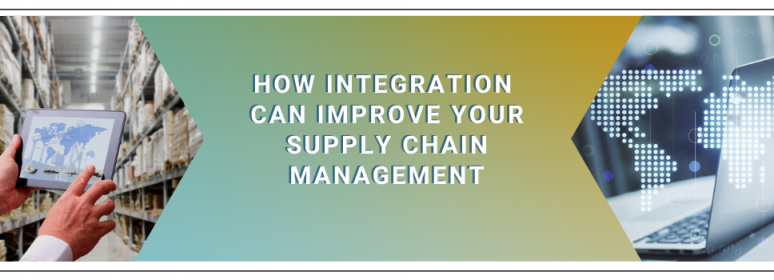 Supply chain management and integration