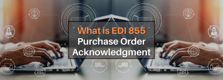 EDI 855 Purchase Order Acknowledgment