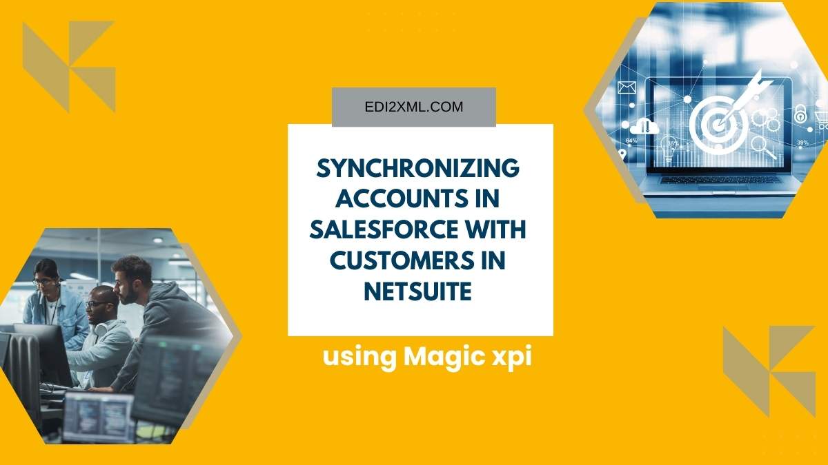 Synchronizing Accounts in Salesforce with Customers in NetSuite using Magic xpi