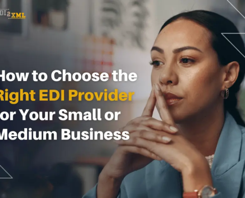 How to Choose the Right EDI Provider for Your Small or Medium Business