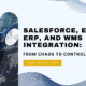Integrate to Innovate: Salesforce, EDI, ERP and WMS