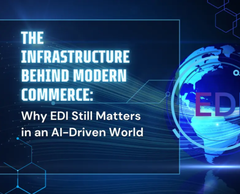 The Infrastructure Behind Modern Commerce: Why EDI Still Matters