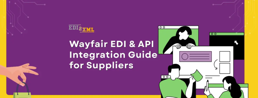 EDI2XML-Wayfair-EDI-API-Integration | EDI2XML Wayfair EDI & API Integration Guide